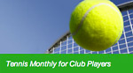 Tennis Monthly for Club Players